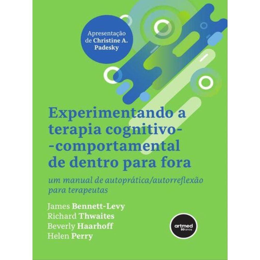 Experimentando A Terapia Cognitivo-Comportamental De Dentro Para Fora
