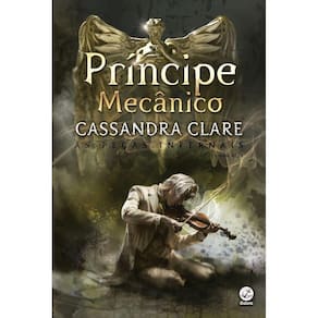PRíNCIPE MECâNICO (AS PEçAS INFERNAIS) - (CAPA NOVA)