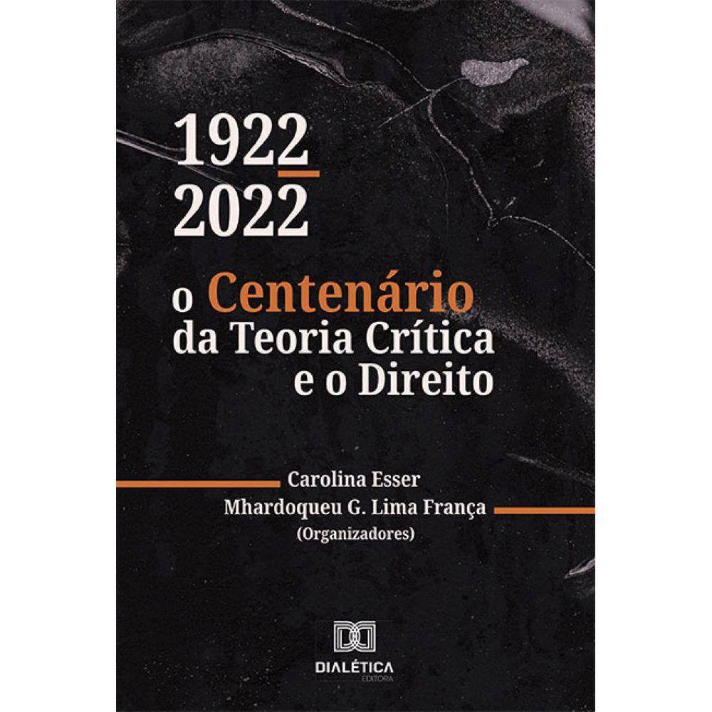 1922-2022 - O Centenário da Teoria Crítica e o Direito