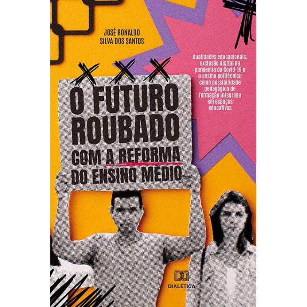 O futuro roubado com a reforma do Ensino Médio