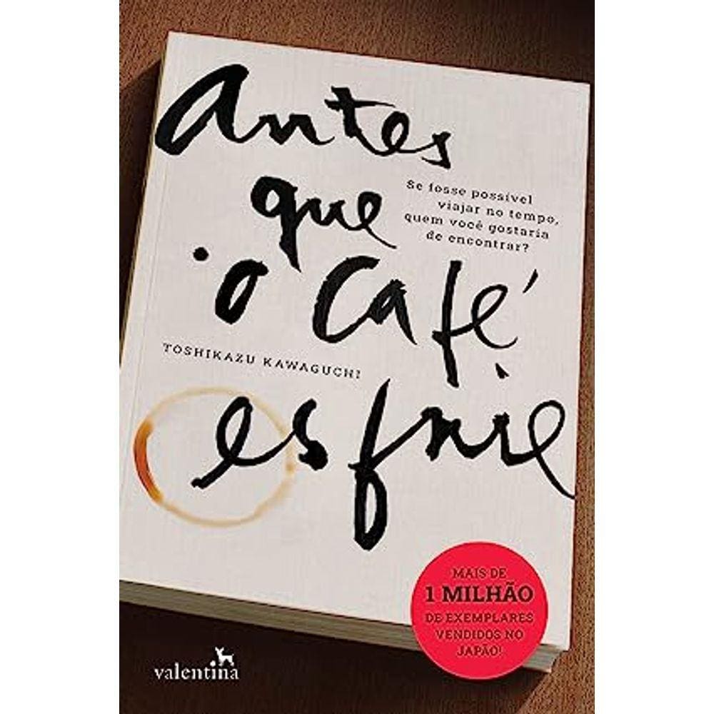ANTES QUE O CAFé ESFRIE