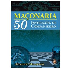 Maçonaria: 50 Instruções De Companheiro