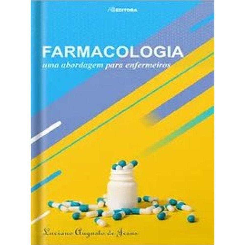 Farmacologia - Uma Abordagem Para Enfermeiros