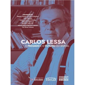 Carlos Lessa, O Passado E O Futuro Do Brasil