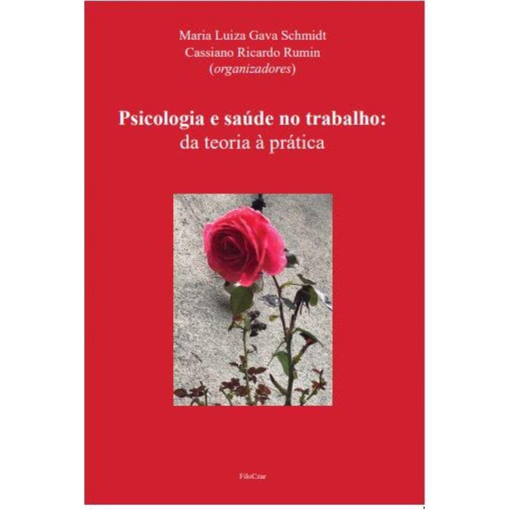 Psicologia e saúde no trabalho - da teoria à prática