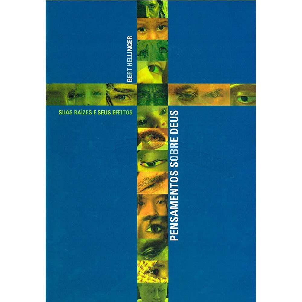 Pensamentos Sobre Deus - Suas Raízes E Seus Efeitos