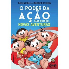 Poder Da Acao Para Criancas, O: Novas Aventuras: Como Ensinar Aos Seus Filh