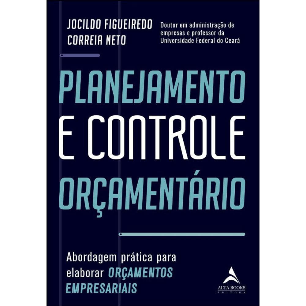 Planejamento E Controle Orcamentario: Abordagem Pratica Para Elaborar Orcam