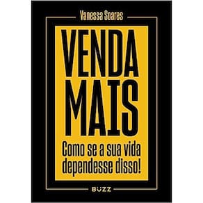 Venda Mais - Como Se Sua Vida Dependesse Disso!
