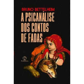 Psicanalise Dos Contos De Fadas, A