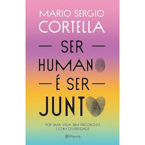 Ser Humano E Ser Junto: Por Uma Vida Sem Preconceito E Com Diversidade