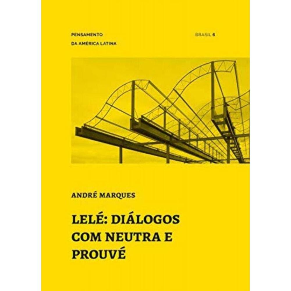 Lele: Dialogos Com Neutra E Prouve