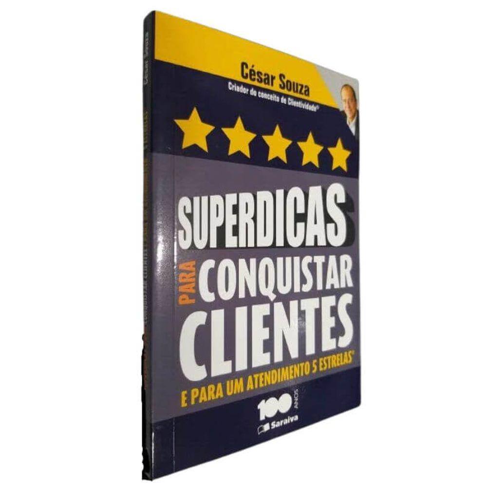 Livro Físico Superdicas Para Conquistar Clientes e Para Um Atendimento 5 Estrelas César Souza Edição de Bolso
