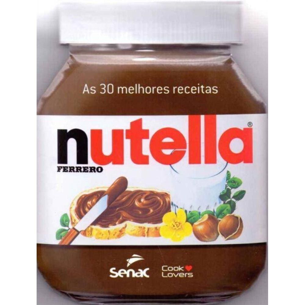 30 Melhores Receitas Com Nutella, As