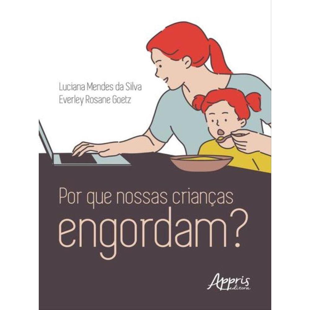 Por Que Nossas Crianças Engordam?