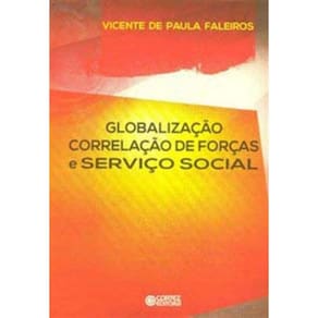 Globalizacao Correlacao De Forcas E Servico Social