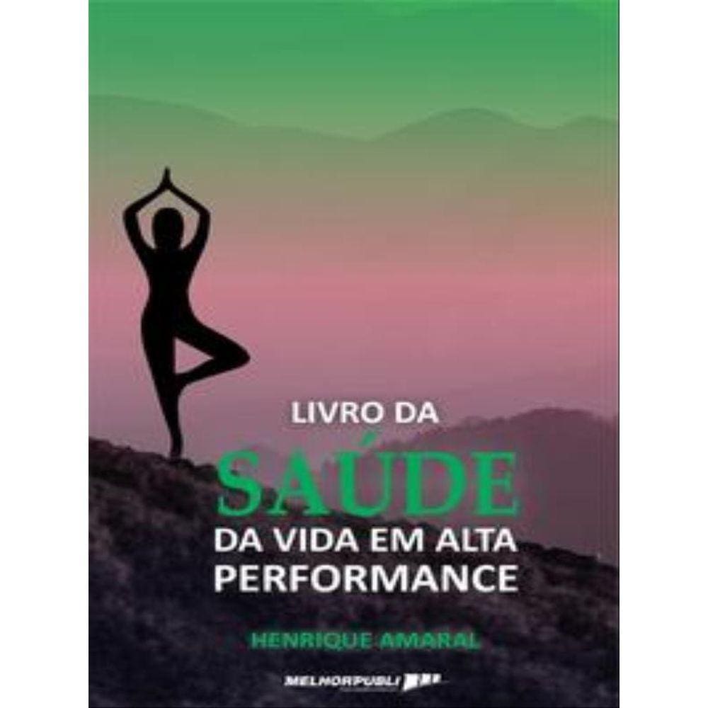 O Livro Da Saúde Da Vida Em Alta Performance