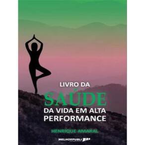 O Livro Da Saúde Da Vida Em Alta Performance