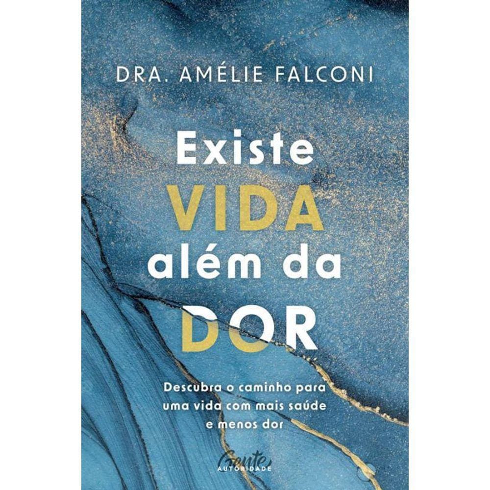Existe Vida Além Da Dor Descubra O Caminho Uma Vida Mais