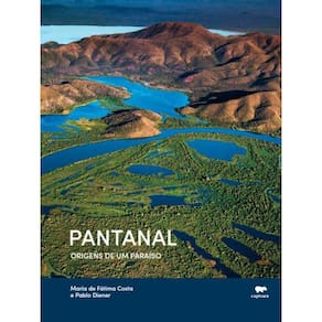 Pantanal - Origens De Um Paraíso