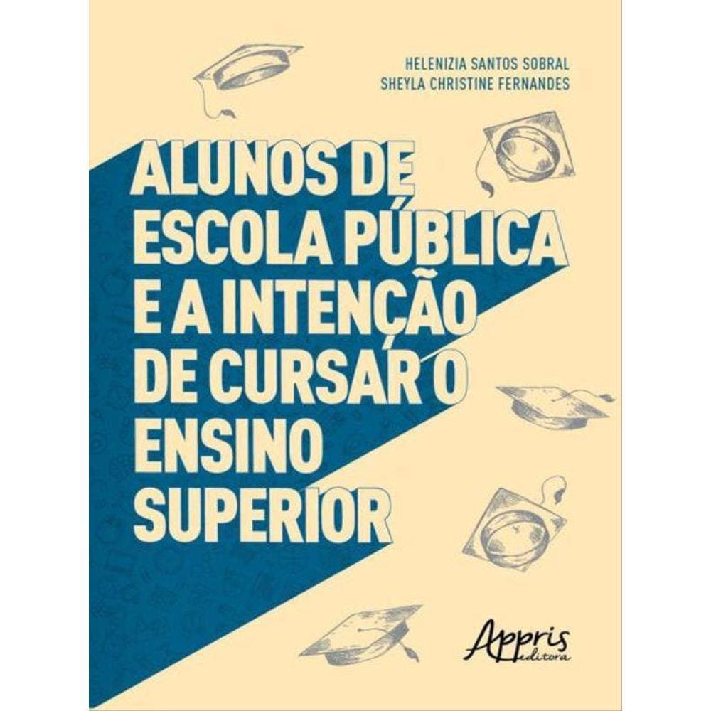 Alunos De Escola Pública E A Intenção De Cursar O Ensino Superior