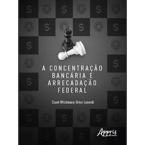 A Concentração Bancária E Arrecadação Federal