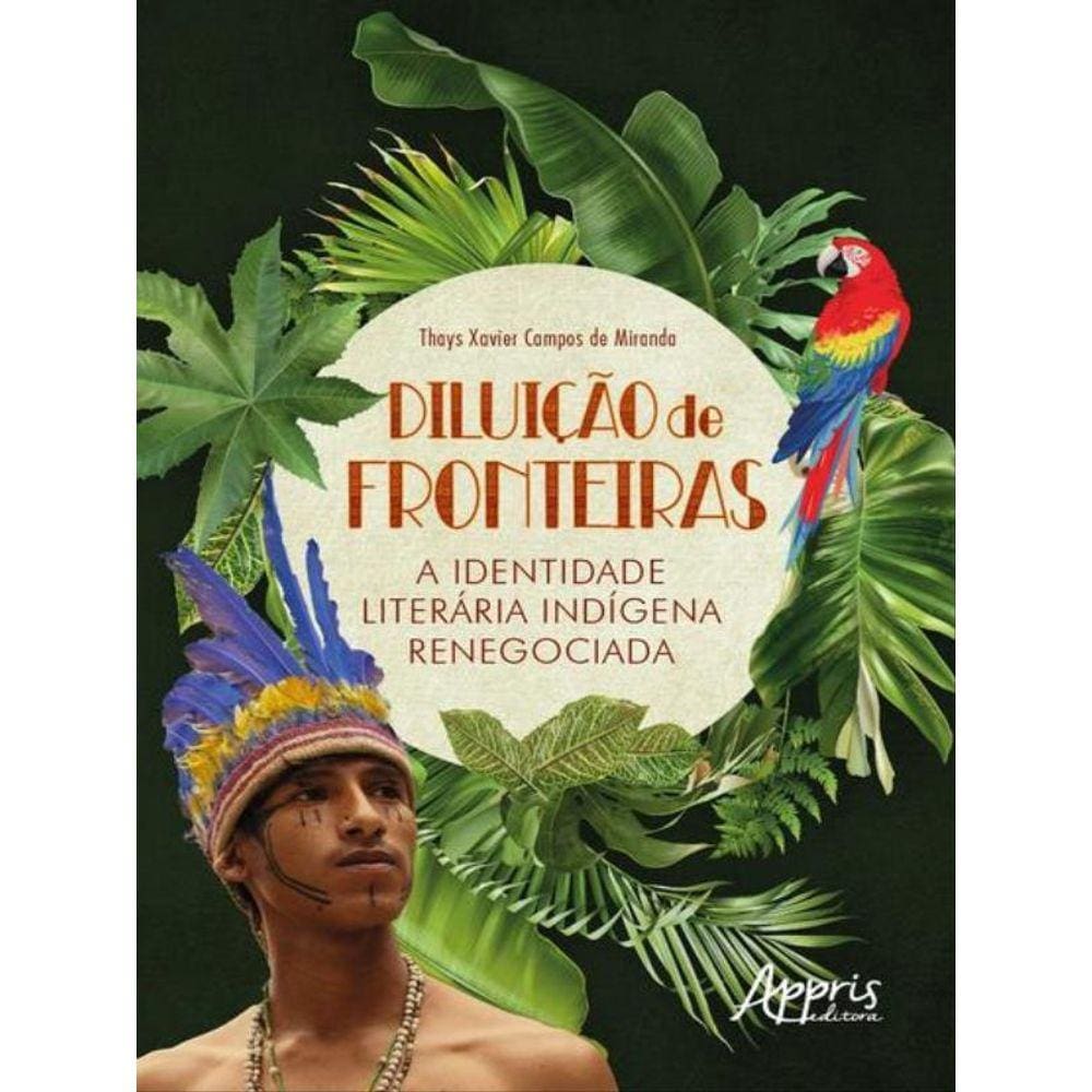 Diluição De Fronteiras: A Identidade Literária Indígena Renegociada