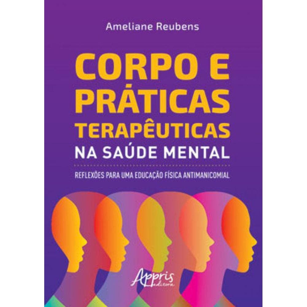 Corpo E Práticas Terapêuticas Na Saúde Mental