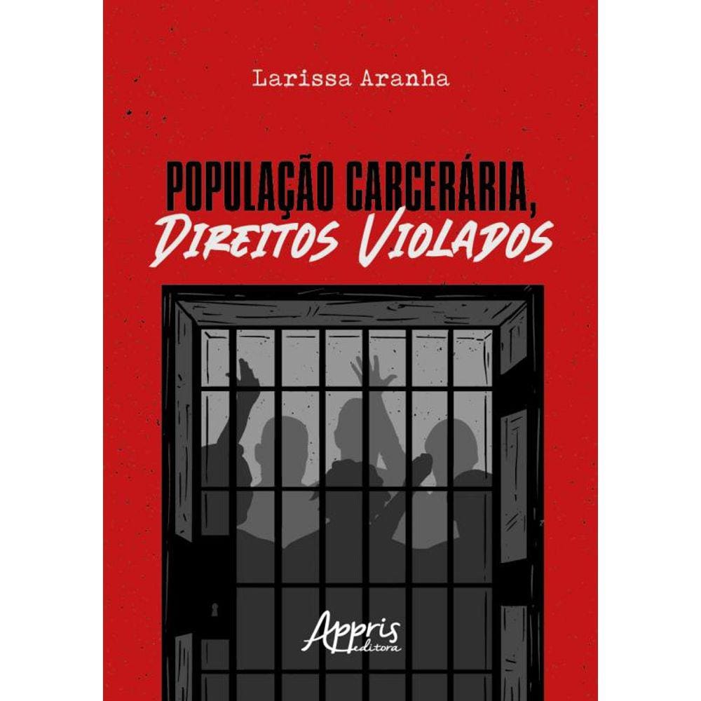 População Carcerária, Direitos Violados