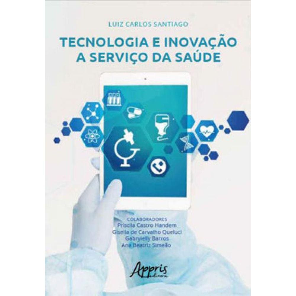 Tecnologia E Inovação A Serviço Da Saúde