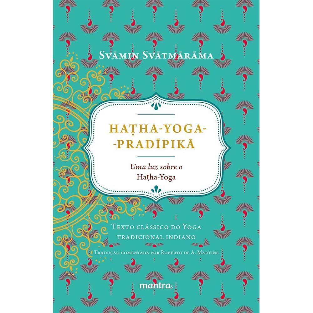 Ha ha-Yoga-Prad pik : Uma luz sobre o Hatha-Yoga