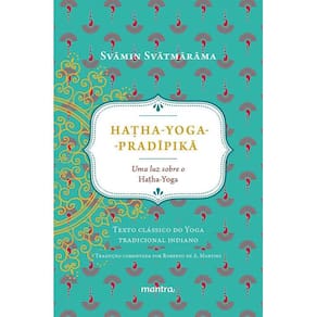 Ha ha-Yoga-Prad pik : Uma luz sobre o Hatha-Yoga