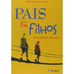 Pais E Filhos: Uma Relacao Delicada - 4