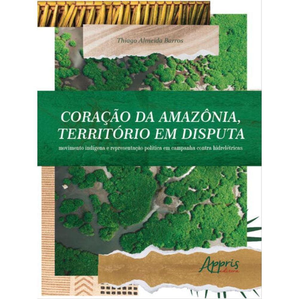 Coração Da Amazônia, Território Em Disputa: