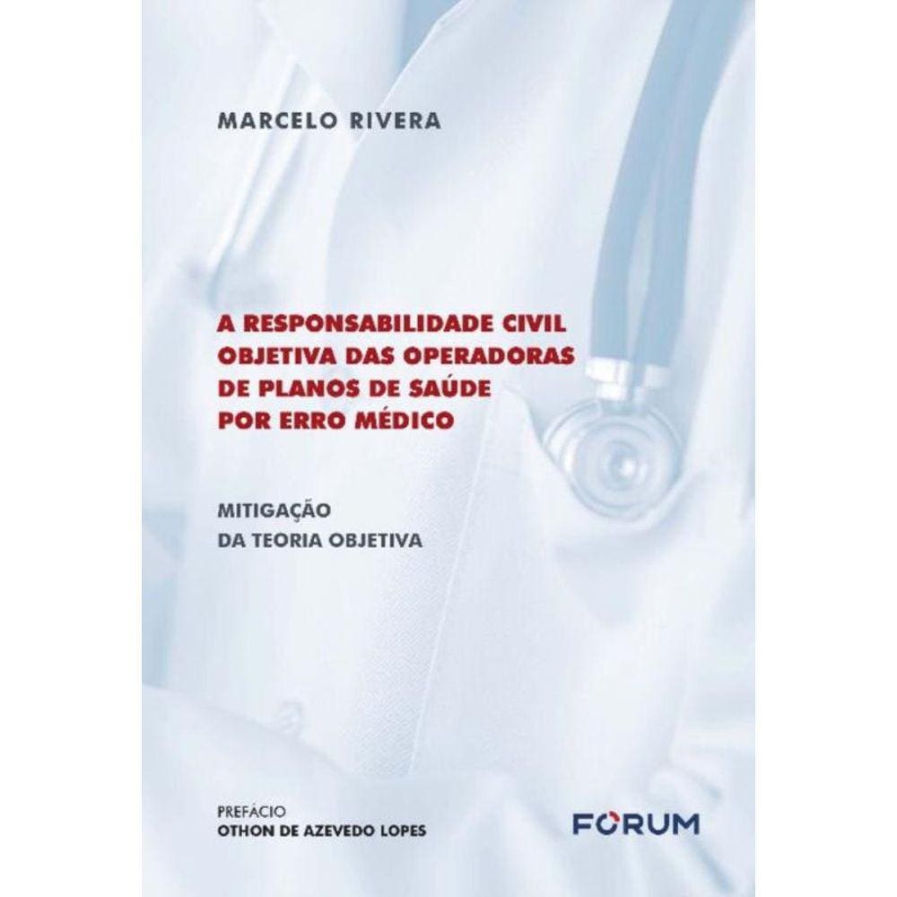 a Responsabilidade Civil Objetiva Das Operadoras De Planos De Saúde Por Erro Médico