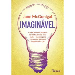 Imaginável - Como Prever O Futuro E Se Sentir Pronto Para Tudo - Mesmo Para Coisas Que Parecem Impos