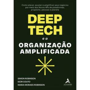 Deep Tech e a organização amplificada