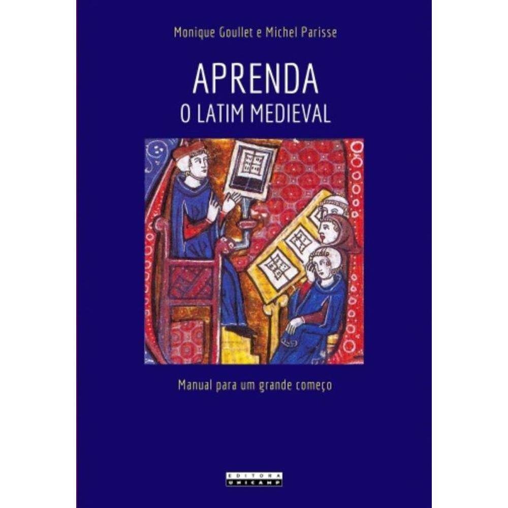 Aprenda O Latim Medieval: Manual Para Um Grande Co