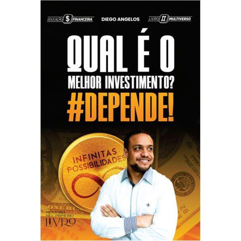 Qual Seu Melhor Investimento? #Depende - A sua jornada rumo ao seu primeiro investimento.