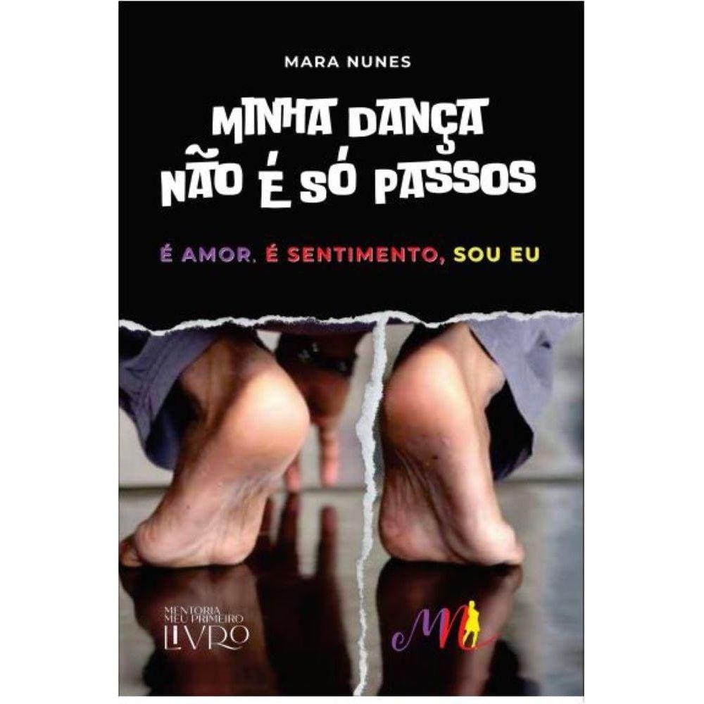 Minha dança não é só passos - é amor, é sentimento, sou eu