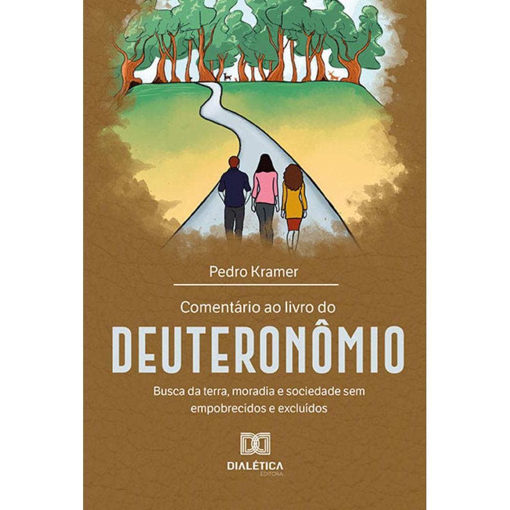 Comentário ao livro do Deuteronômio - Busca da terra, moradia e sociedade sem empobrecidos e excluídos