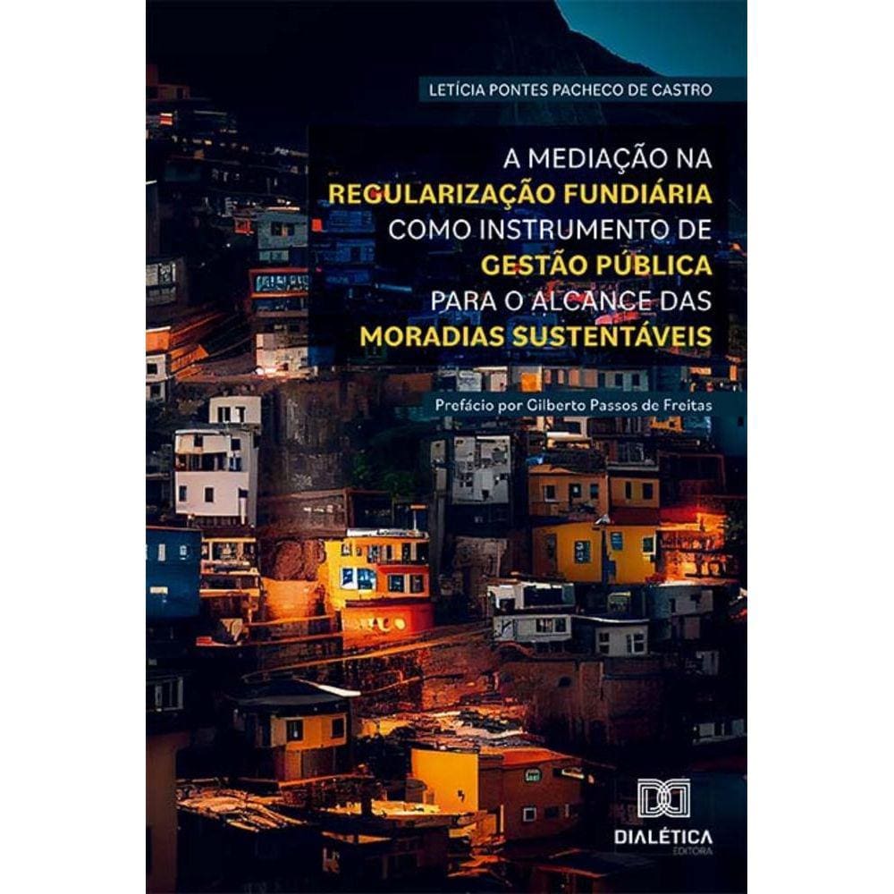 A mediação na regularização fundiária como instrumento de gestão pública para o alcance das moradias sustentáveis