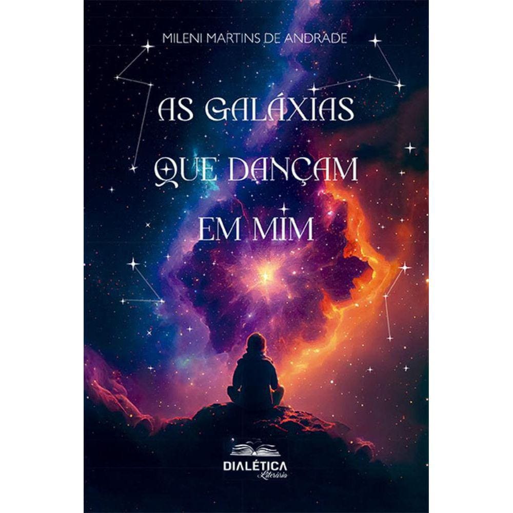 As galáxias que dançam em mim