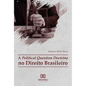 A Political Question Doctrine no Direito Brasileiro