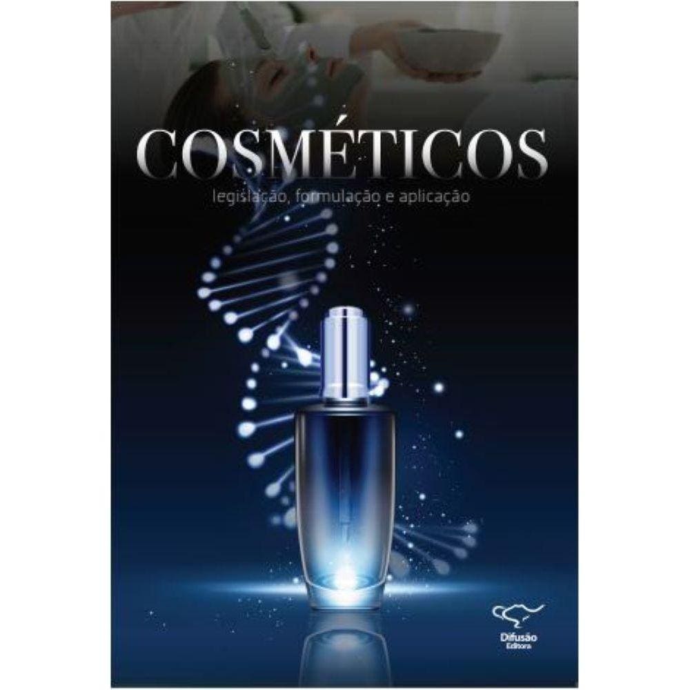 Cosméticos: legislação, formulação e aplicação - Legislação, formulação e aplicação