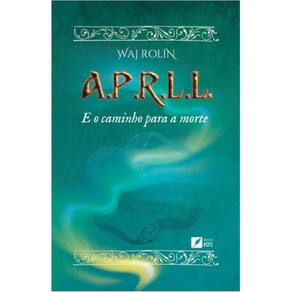 A.P.R.L.L: E O Caminho Para A Morte