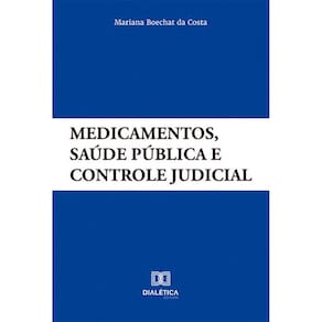Medicamentos, saúde pública e controle judicial