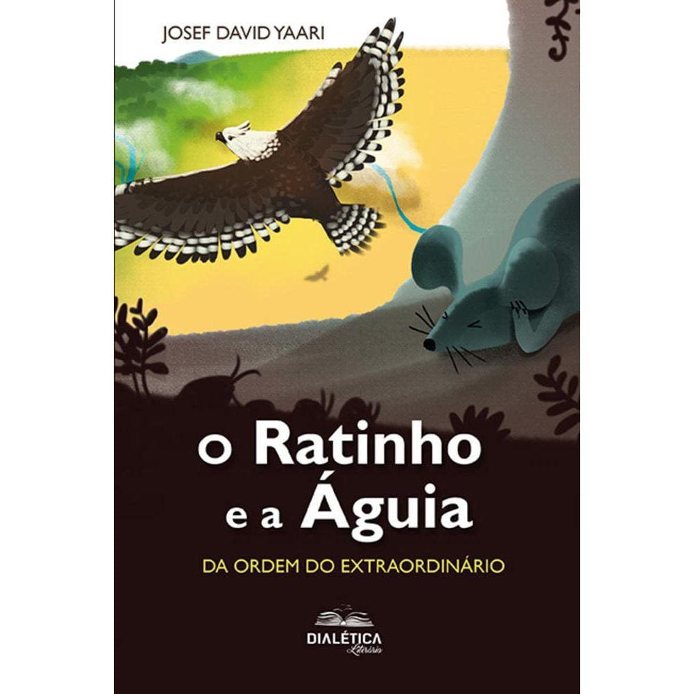 O Ratinho e a Águia - Da Ordem do Extraordinário