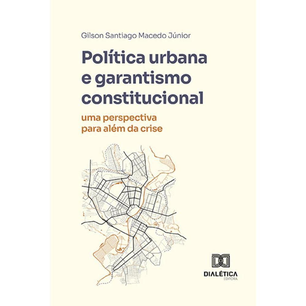 Política urbana e garantismo constitucional - Uma perspectiva para além da crise