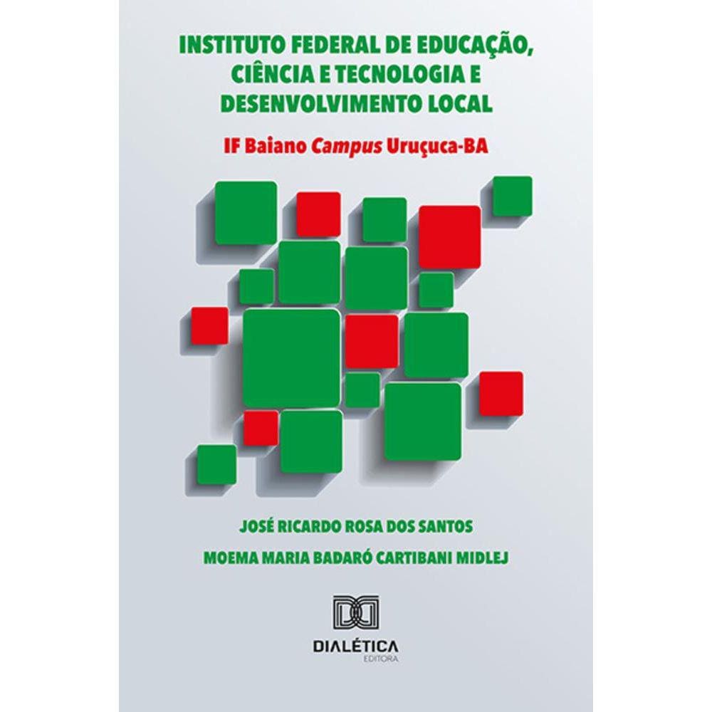 INSTITUTO FEDERAL DE EDUCAÇÃO, CIÊNCIA E TECNOLOGIA E DESENVOLVIMENTO LOCAL – IF Baiano Campus Uruçuca-BA